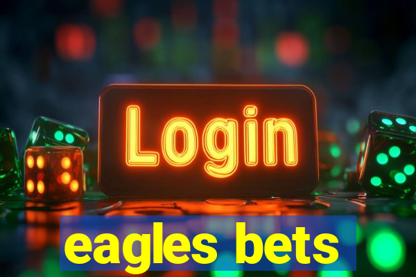 eagles bets